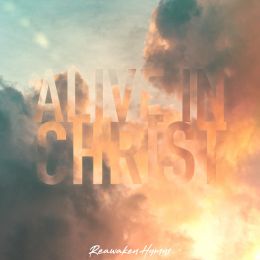 Alive In Christ - Reawaken Hymns