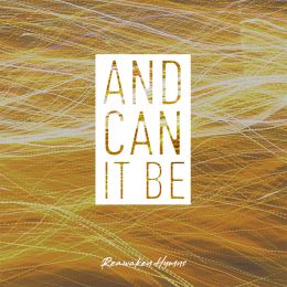 And Can It Be - Reawaken Hymns
