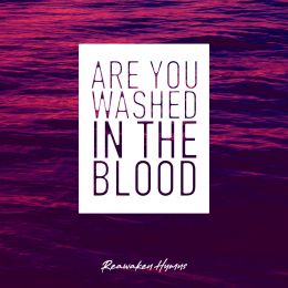 Are You Washed in the Blood - Reawaken Hymns