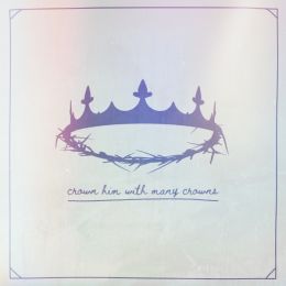 Crown Him With Many Crowns - Reawaken Hymns
