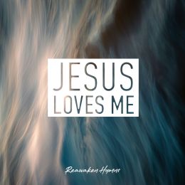 Jesus Loves Me - Reawaken Hymns