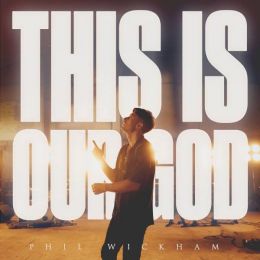 This is our God (Phil Wickham)